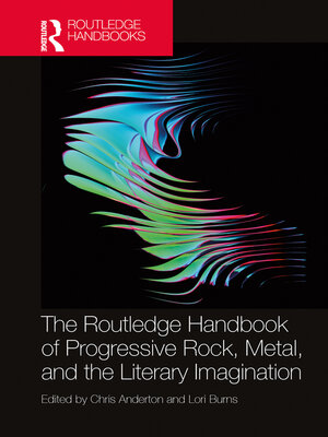 cover image of The Routledge Handbook of Progressive Rock, Metal, and the Literary Imagination